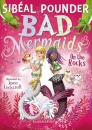 Bad Mermaids: On The Rocks