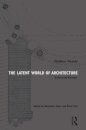 The Latent World of Architecture