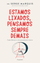 Estamos Lixados, Pensamos Sempre Demais