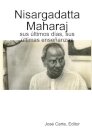 Nisargadatta Maharaj: sus ultimos dias, sus ultimas ensenanzas
