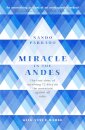 Miracle In The Andes : The True Story of Surviving 72 Days on the Mountain Against All Odds