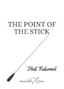 The Point of the Stick