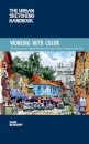 The Urban Sketching Handbook Working with Color