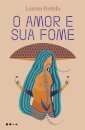 Amor e sua fome, O