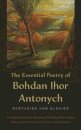 The Essential Poetry of Bohdan Ihor Antonych