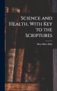 Science and Health, With Key to the Scriptures