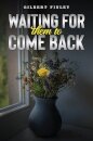 Waiting for Them to Come Back