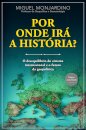Por onde irá a história?
