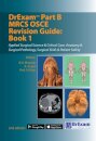 DrExam Part B MRCS OSCE Revision Guide: Book 1