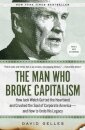 The Man Who Broke Capitalism