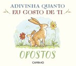 Adivinha Quanto Eu Gosto de Ti: Opostos