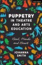Puppetry in Theatre and Arts Education