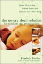 The No-Cry Sleep Solution for Toddlers and Preschoolers: Gentle Ways to Stop Bedtime Battles and Improve Your Child’s Sleep