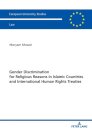 Gender Discrimination for Religious Reasons in Islamic Countries and International Human Rights Treaties