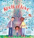 Roots of Love: Families Change, Love Remains