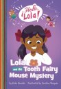 Lola and the Tooth Fairy Mouse Mystery