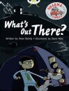Bug Club Independent Fiction Year Two Turquoise B Sharma Family: What's Out There?