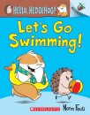 Let's Go Swimming!: An Acorn Book (Hello, Hedgehog! #4)