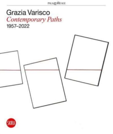 Grazia Varisco: Contemporary Paths 1957–2022