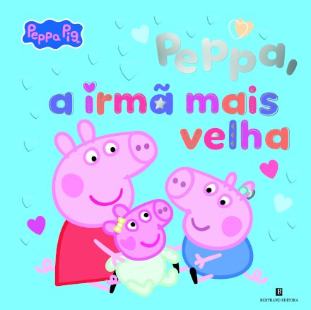 Peppa Pig - Peppa, A Irmã Mais Velha