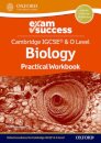 Cambridge IGCSE® & O Level Biology: Exam Success Practical Workbook