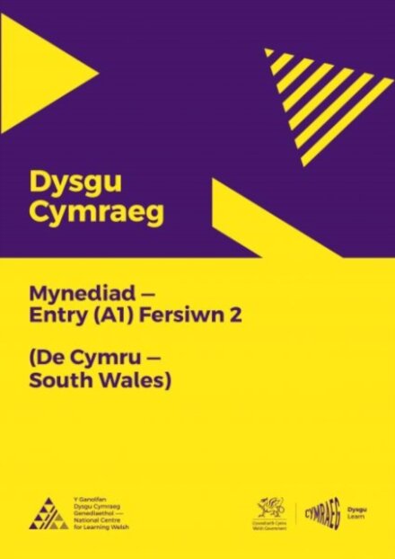 Dysgu Cymraeg: Mynediad (A1) - De Cymru/South Wales - Fersiwn 2