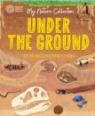My Nature Collection: Under the Ground