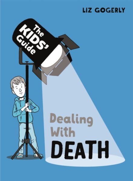 The Kids' Guide: Dealing with Death