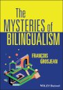 The Mysteries of Bilingualism