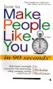 How to Make People Like You in 90 Seconds or Less!