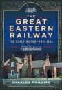 The Great Eastern Railway, The Early History, 1811–1862