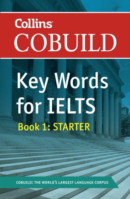 Collins Cobuild Key Words for IELTS : Book 1 Starter IELTS 4-5.5 (B1+)