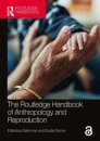 The Routledge Handbook of Anthropology and Reproduction