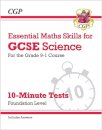 GCSE Science: Essential Maths Skills 10-Minute Tests - Foundation (includes answers)