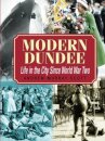 Modern Dundee: Life in the City Since World War Two