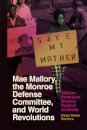 Mae Mallory, the Monroe Defense Committee, and World Revolutions