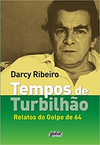 Tempos De Turbilhão: Relatos Do Golpe De 64