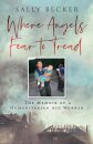 Where Angels Fear to Tread