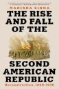 The Rise and Fall of the Second American Republic