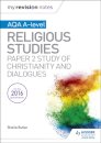 My Revision Notes AQA A-level Religious Studies: Paper 2 Study of Christianity and Dialogues