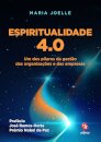 Espiritualidade 4.0 – Um dos Pilares da Gestão das Organizações e das Empresas