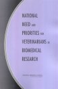 National Need and Priorities for Veterinarians in Biomedical Research