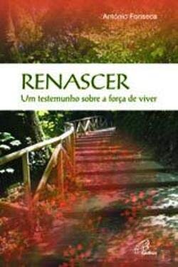 Renascer - Um testemunho sobre a força de viver