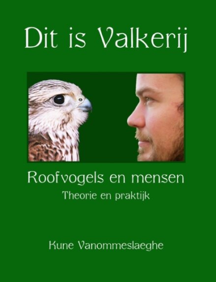Dit is Valkerij, Roofvogels En Mensen, Theorie En Praktijk