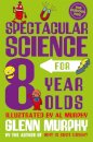 Spectacular Science for 8 Year Olds