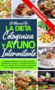 El Manual de la Dieta Cetogenica Y El Ayuno Intermitente