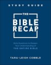 The Bible Recap Study Guide – Daily Questions to Deepen Your Understanding of the Entire Bible