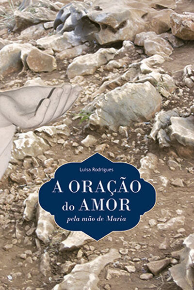 A Oração Do Amor Pela Mão Do Amor