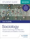 AQA A-level Sociology Student Guide 2: Topics in Sociology (Families and households and Beliefs in society)