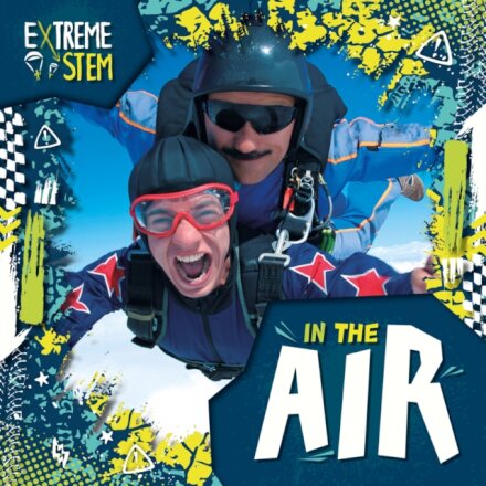 Extreme STEM in the Air